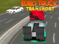 Lojë Transporti i Mjeteve të Rënda Euro Truck në internet