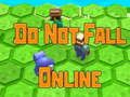Lojë Mos Bie Online në internet