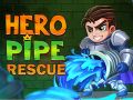 Lojë Hero Pipe Rescue në internet