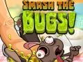 Lojë Smash Bugs  në internet