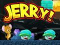 Lojë Jerry! në internet Lojë Jerry! në internet
