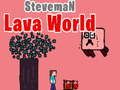 Lojë Bota e Lavës së Steveman në internet
