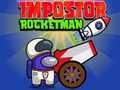 Lojë Impostor Rocketman në internet Lojë Impostor Rocketman në internet
