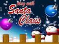 Lojë Luo me Santa Klausin në internet Lojë Luo me Santa Klausin në internet