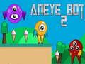Lojë Aneye Bot 2 në internet