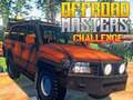 Lojë Sfidha e Masterave Offroad në internet Lojë Sfidha e Masterave Offroad në internet