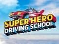 Lojë Shkolla e Shoferëve Superhero në internet