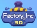 Lojë Fabrika Inc 3D në internet