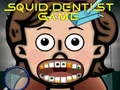 Lojë Lojë Dentisti Squid në internet
