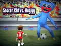 Lojë Soccer Kid kundër Huggy në internet