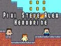 Lojë Pixi Steve Alex Herobrine në internet Lojë Pixi Steve Alex Herobrine në internet