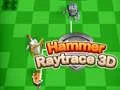Lojë Çekiç Raytrace 3D në internet