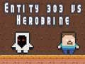 Lojë Entiteti 303 në përballje me Herobrine në internet Lojë Entiteti 303 në përballje me Herobrine në internet