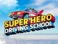 Lojë Shkolla e Shoferëve Superhero në internet Lojë Shkolla e Shoferëve Superhero në internet