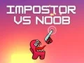 Lojë Impostor kundrejt Noob në internet Lojë Impostor kundrejt Noob në internet