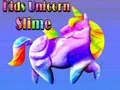 Lojë Slime për Fëmijë Unicorn në internet Lojë Slime për Fëmijë Unicorn në internet