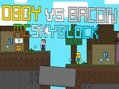 Lojë Obby kundër Bacon: MCSkyblock në internet Lojë Obby kundër Bacon: MCSkyblock në internet