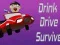 Lojë Pije, Drive, Mbijetoj në internet