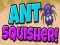 Lojë Ant Squisher  në internet