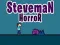 Lojë Tmerr në Steveman në internet