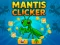 Lojë Mantis Clicker në internet