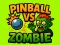 Lojë Pinball VS Zombie në internet