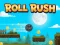 Lojë Roll Rush në internet