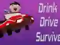 Lojë Pije, Drive, Mbijetoj në internet Lojë Pije, Drive, Mbijetoj në internet