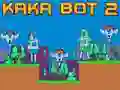 Lojë Kaka Bot 2 në internet
