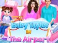 Lojë Bebe Taylor Në Aeroport në internet