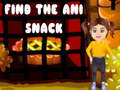 Lojë Gjeni Snack-un e Ani në internet