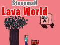 Lojë Bota e Lavës së Steveman në internet