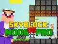 Lojë Noob kundër Pro Skyblock në internet