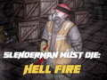 Lojë Slenderman Must Die: Hell Fire  në internet