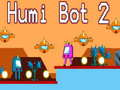 Lojë Humi Bot 2 në internet
