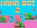 Lojë Hana Bot 2 në internet