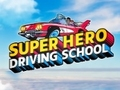 Lojë Shkolla e Shoferëve Superhero në internet
