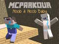 Lojë MCParkour Noob dhe Noob Foshnja në internet